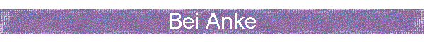Bei Anke